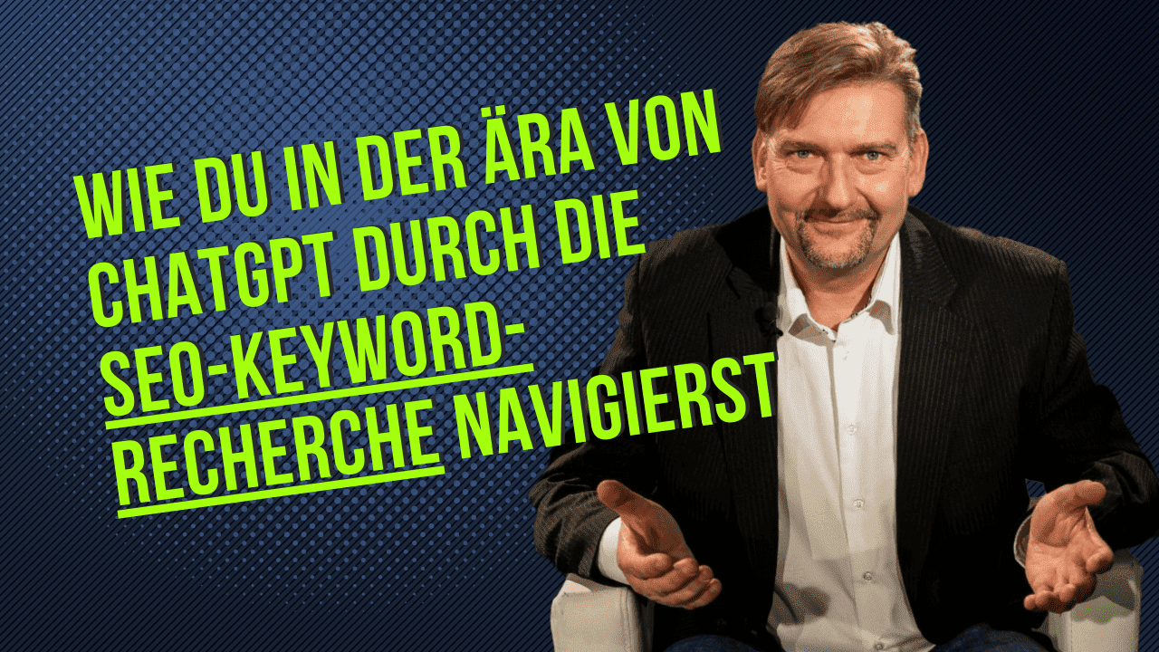 Wie du in der Ära von ChatGPT durch die SEO-Keyword-Recherche navigierst