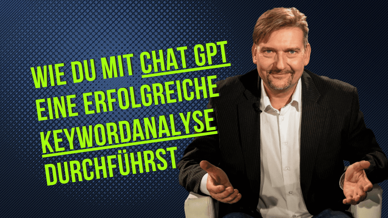 Wie du mit Chat GPT eine erfolgreiche Keywordanalyse durchführst