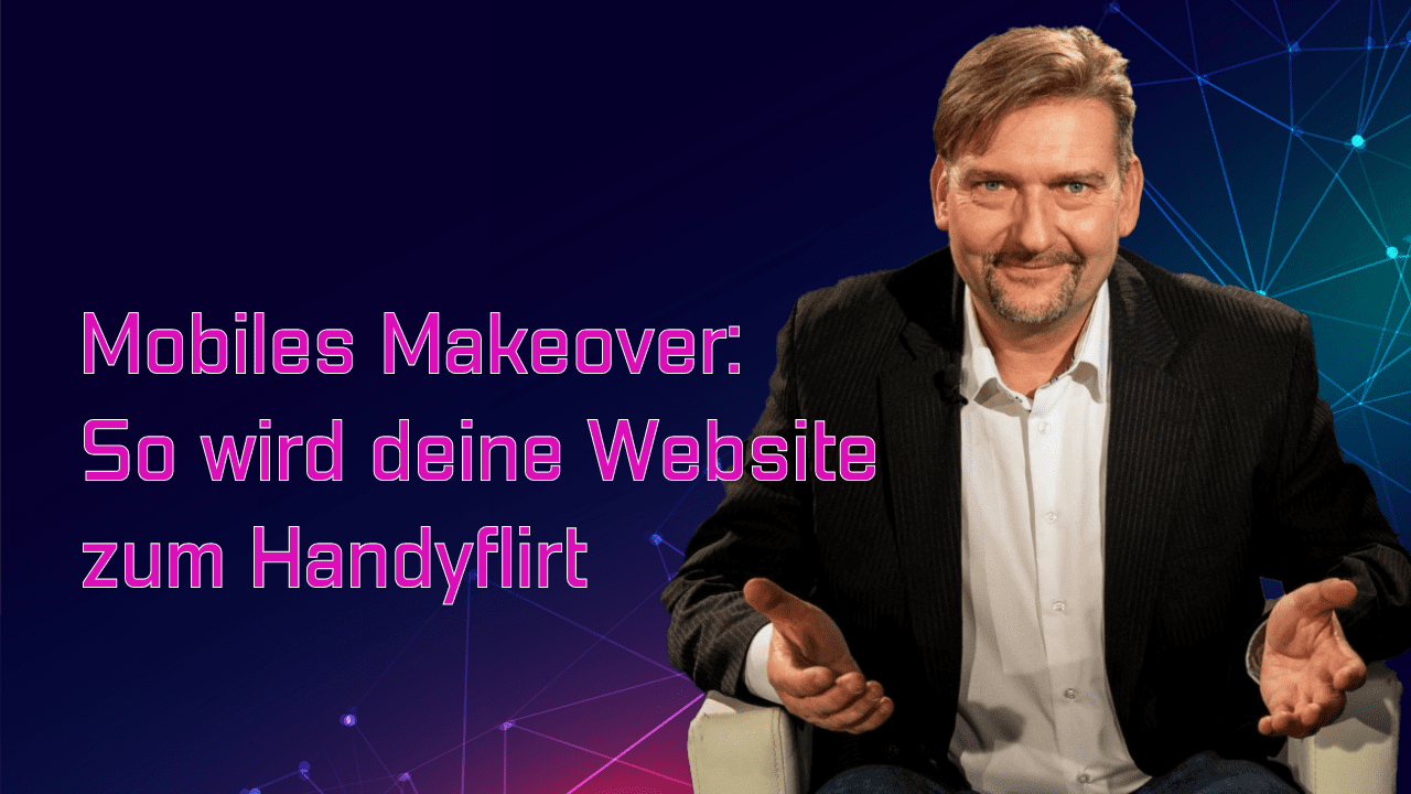 Mobiles Makeover: So wird deine Website zum Handyflirt